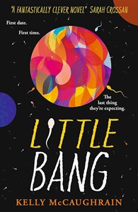 Book cover for LITTLE BANG: title in yellow and white on black below multi coloured