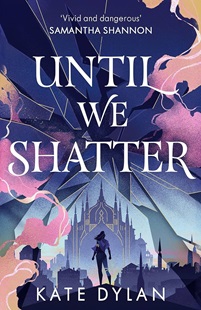 Book cover for UNTIL WE SHATTER: title in white on purple shattered glass above a figure in front of a city