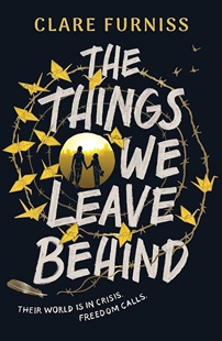 Book cover for THE THINGS WE LEAVE BEHIND: title in white on black with silhouette of two girls in a golden circle