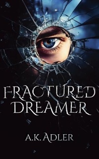 Book cover for FRACTURED DREAMER: title in white on black below a blue eye looking out from a bullet hole in glass