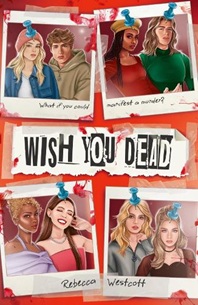 Book cover for WISH YOU DEAD: title in black and white cut out letters on red with polaroid like illustrations of teens