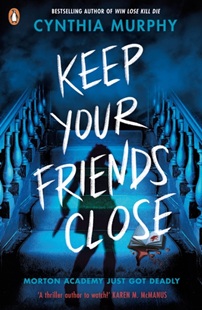 Book cover for KEEP YOUR FRIENDS CLOSE: title in white on blue staircase with a bloody book and a silhouette of a girl
