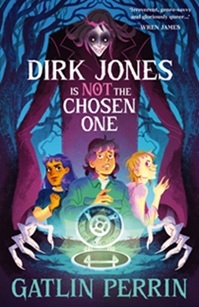 Book cover for DIRK JONES IS NOT THE CHOSEN ONE: title in white on illustration of three teens with a purple spectre looming over them