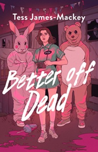 Book cover for BETTER OFF DEAD: title in white on pink illustration of a girl with a camera and two people in mascot costumes