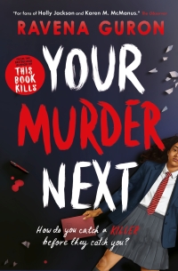 The book cover for Your murder Next. A deep blue background with alternating white and read words featuring images of a school girl holding a document folder and a potential murder weapon