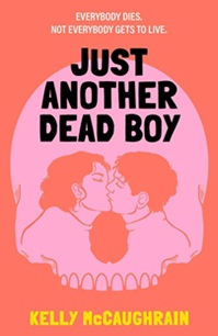 Book cover for JUST ANOTHER DEAD BOY: title in bacl on pink skull made from a boy and girl kissing on red