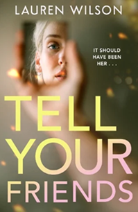 Book cover for TELL YOUR FRIENDS: title in gold on blueed image of a hand holding a phone and a white girl's reflection in focus on the phone