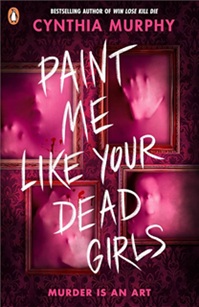 Book cover for PAINT ME LIKE YOUR DEAD GIRLS: title in white on pink canvases with hands pressing out of them