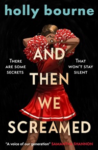 Book cover for AND THEN WE SCREAMED: title in pale pink on image of a white cheerleader holding red pom poms over her face all on black
