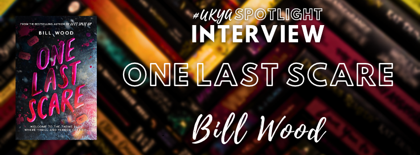 Against a background of blurred UK and Irish YA bookspines is a picture of the cover of ONE LAST SCARE. In large white writing in the centre and left of the banner reads #UKYASPOTLIGHT INTERVIEW ONE LAST SCARE Bill Wood.