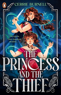 Book cover for THE PRINCESS AND THE THIEF: title in silver on illustration of two white, brown-haired girls with upper limb differences, one in a pink dress and the other in a cloak with a dagger on blue with magic swirling around them