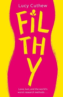 Book cover for FILTHY: title in yellow on a pink outline of a torso on yellow
