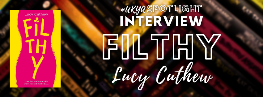 Against a background of blurred UK and Irish YA bookspines is a picture of the cover of FILTHY. In large white writing in the centre and left of the banner reads #UKYASPOTLIGHT INTERVIEW FILTHY Lucy Cuthew.